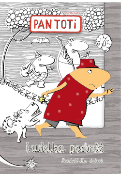 Pan Toti i wielka podróż....