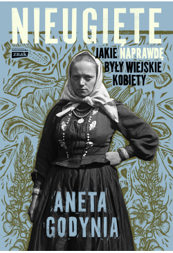 Nieugięte. Jakie naprawdę...