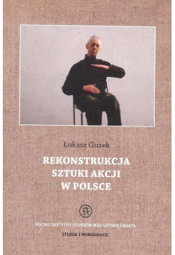 Rekonstrukcja sztuki akcji...