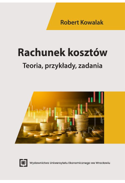 Rachunek kosztów. Teoria,...