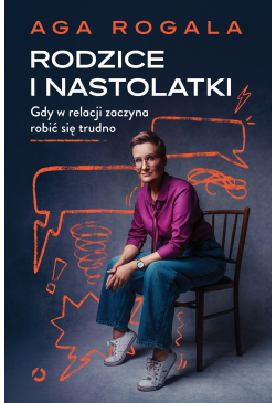 Rodzice i nastolatki. Gdy w...