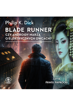 Blade runner. Czy androidy...