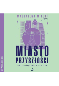 Miasto przyszłości. Jak...