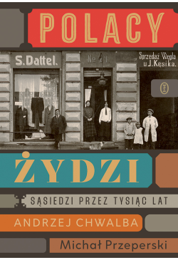 Polacy – Żydzi. Sąsiedzi...