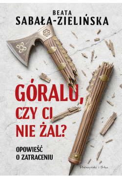Góralu, czy ci nie żal?...