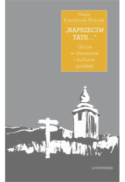 „Naprzeciw Tatr…” Gorce w...