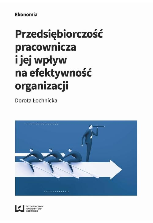 Przedsiębiorczość pracownicza i jej wpływ na efektywność organizacji