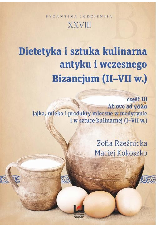 Dietetyka i sztuka kulinarna antyku i wczesnego Bizancjum (II-VII w.), cz. III