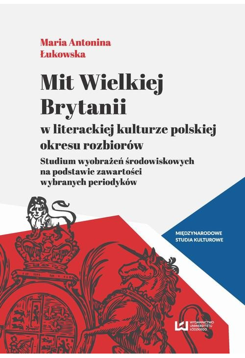 Mit Wielkiej Brytanii w literackiej kulturze polskiej okresu rozbiorów