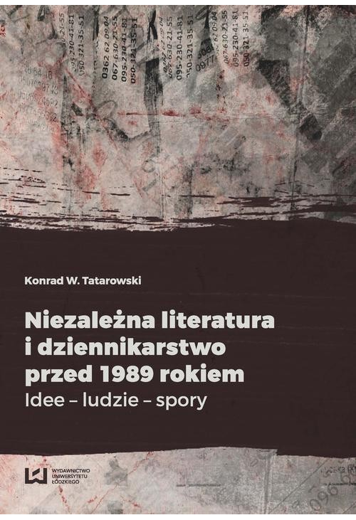 Niezależna literatura i dziennikarstwo przed 1989 rokiem