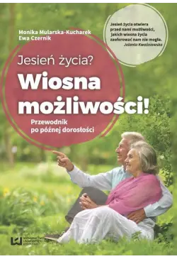 Jesień życia? Wiosna...