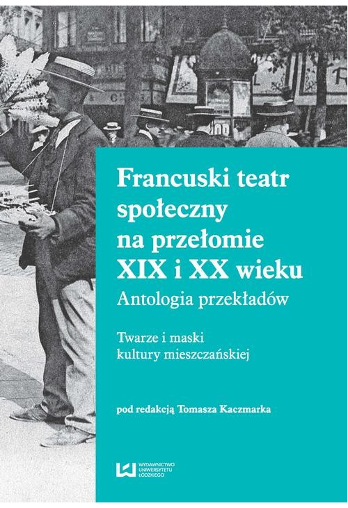 Francuski teatr społeczny na przełomie XIX i XX wieku