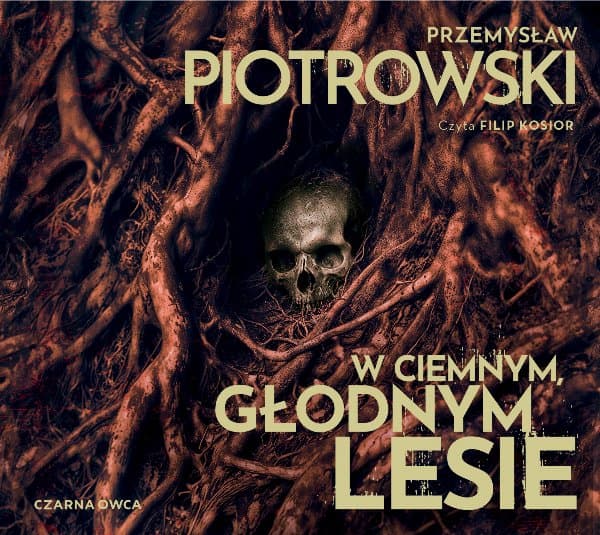 W ciemnym, głodnym lesie — Przemysław Piotrowski