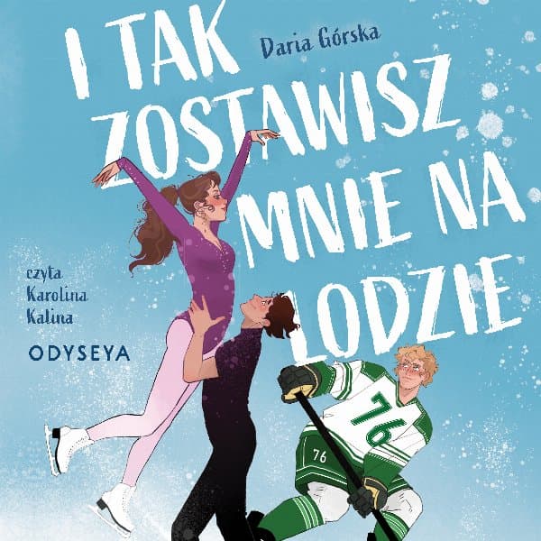 I tak zostawisz mnie na lodzie — Daria Górska