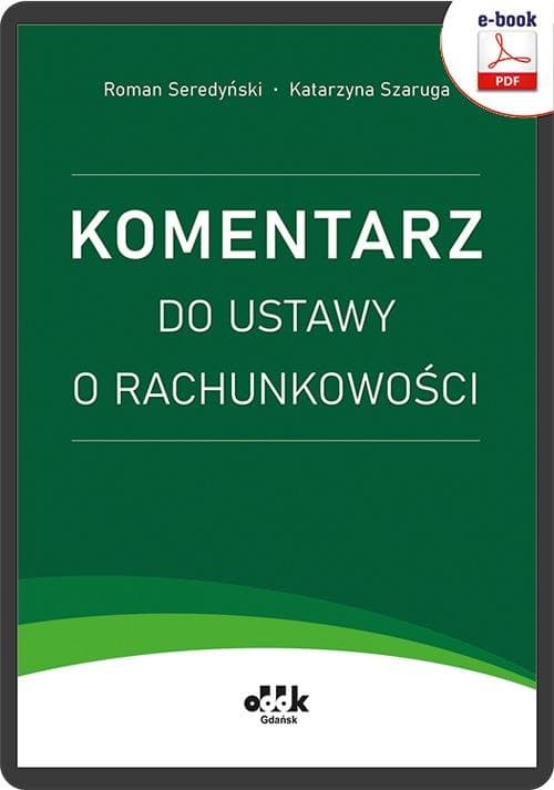 Komentarz do ustawy o rachunkowości — Dr Roman Seredyński, Katarzyna Szaruga
