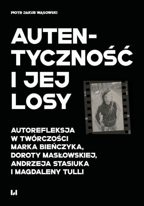Autentyczność i jej losy — Piotr Jakub Wąsowski