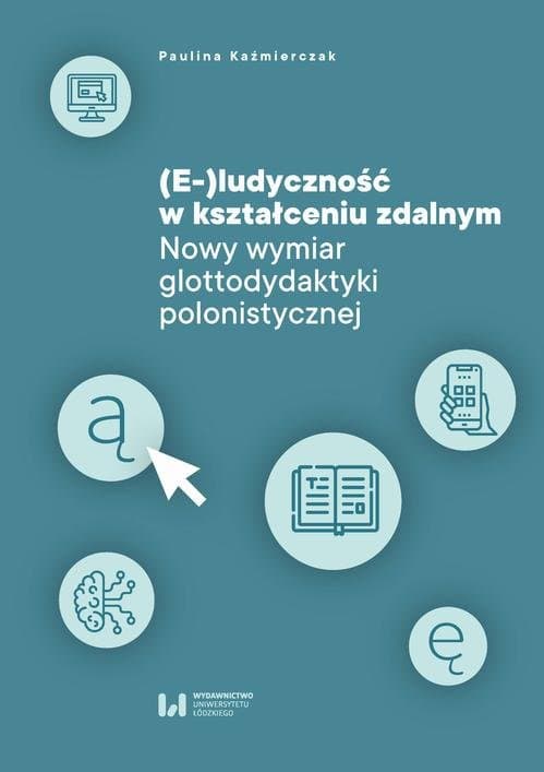 (E-)ludyczność w kształceniu zdalnym — Paulina Kaźmierczak