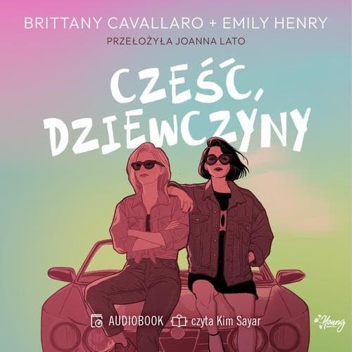 Cześć, dziewczyny — Emily Henry, Brittany Cavallaro