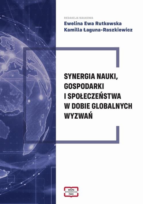 Synergia nauki, gospodarki i społeczeństwa w dobie globalnych wyzwań