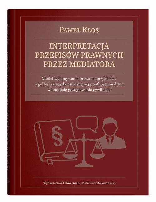 Interpretacja przepisów prawnych przez mediatora — Paweł Kłos