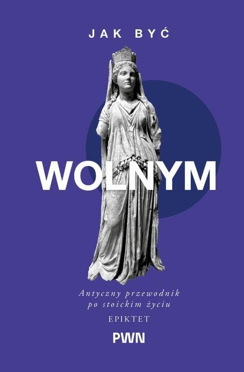 Jak być wolnym — Epiktet, A.A. Long