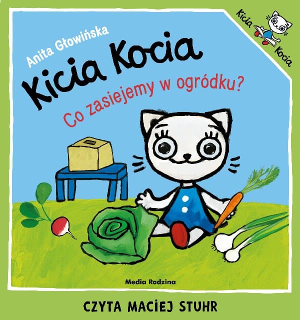 Kicia Kocia. Co zasiejemy w ogródku? — Anita Głowińska