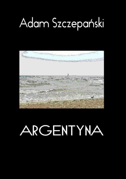 Argentyna — Adam Szczepański