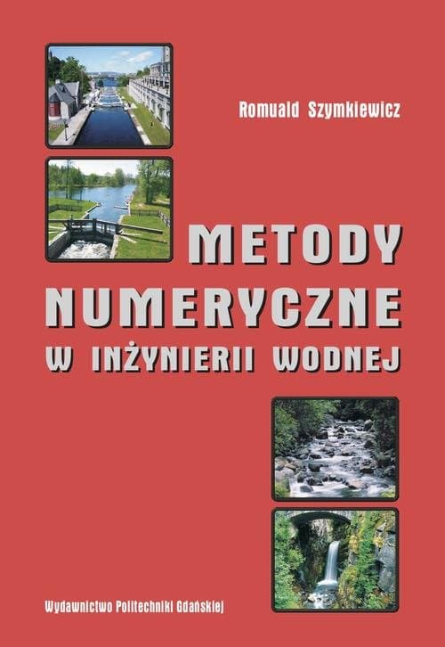 Metody numeryczne w inżynierii wodnej — Romuald Szymkiewicz