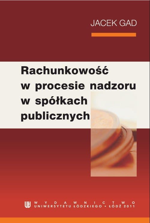 Rachunkowość w procesie nadzoru w spółkach publicznych — Jacek Gad