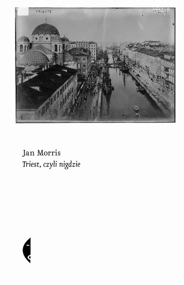Triest, czyli nigdzie — Jan Morris