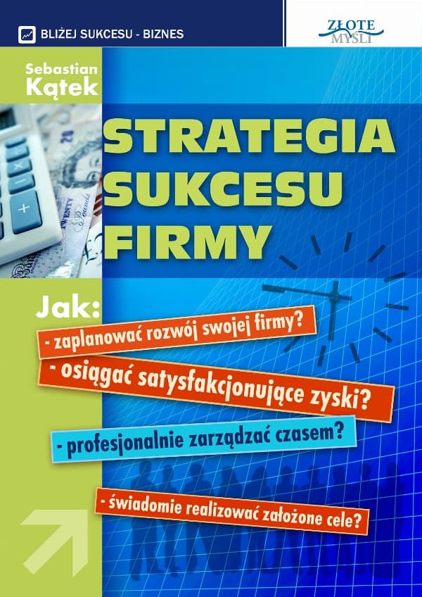 Strategia sukcesu firmy — Sebastian Kątek