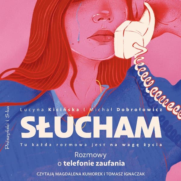 Słucham. Rozmowy o telefonie zaufania — Lucyna Kicińska, Michał Dobrołowicz