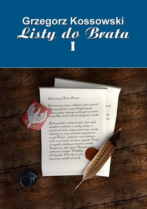 Listy do brata I — Grzegorz Kossowski