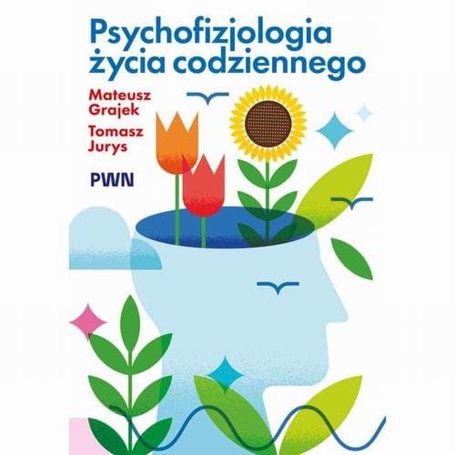 Psychofizjologia życia codziennego — Mateusz Grajek, Tomasz Jurys