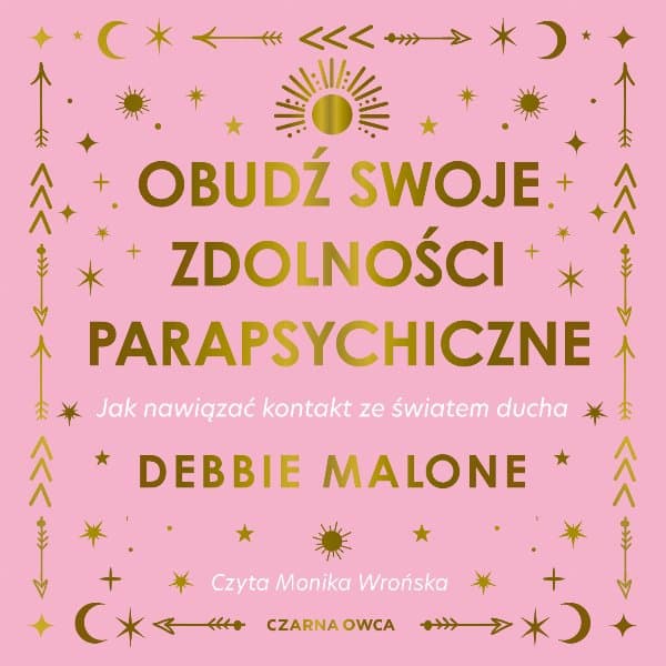 Obudź swoje zdolności parapsychiczne — Debbie Malone