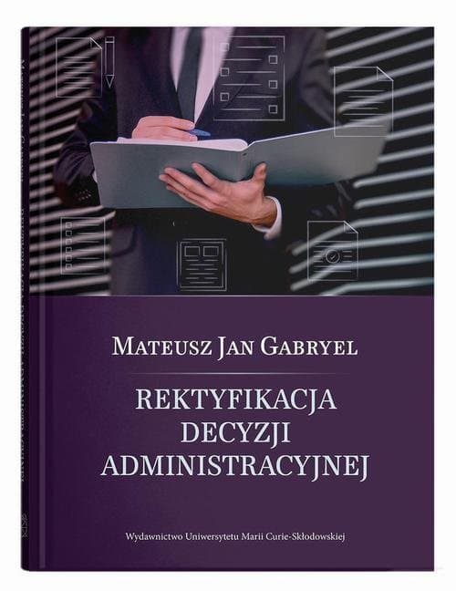 Rektyfikacja decyzji administracyjnej — Mateusz Jan Gabryel