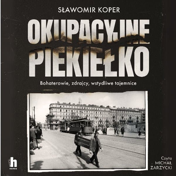 Okupacyjne piekiełko — Sławomir Koper