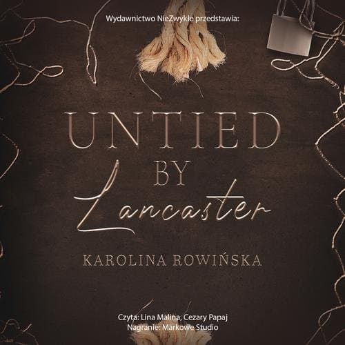 Untied by Lancaster — Karolina Rowińska