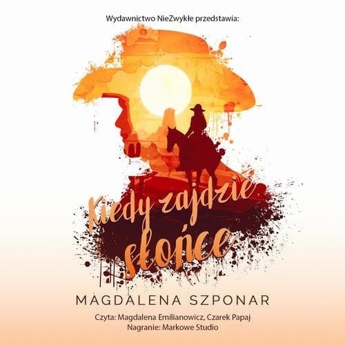 Kiedy zajdzie słońce — Magdalena Szponar