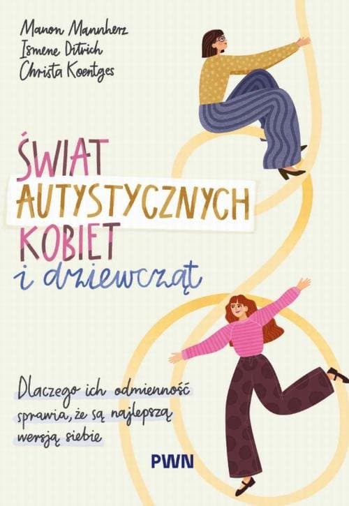 Świat autystycznych kobiet i dziewcząt — Manon Mannherz, Christa Koentges, Ismene Ditrich