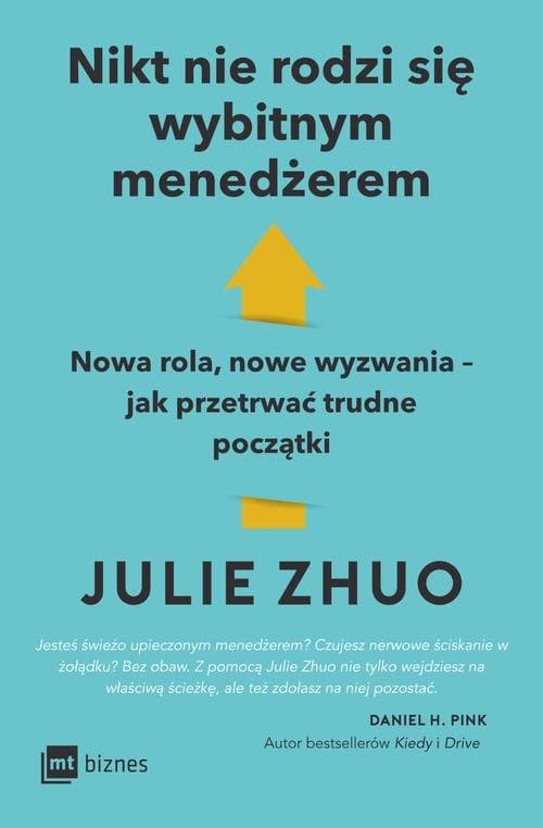 Nikt nie rodzi się wybitnym menedżerem — Julie Zhuo