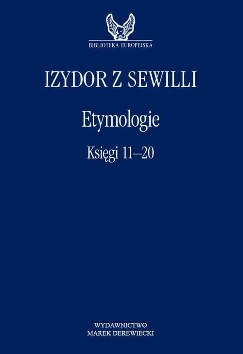 Etymologie. Księgi 11-20 — Izydor z Sewilli