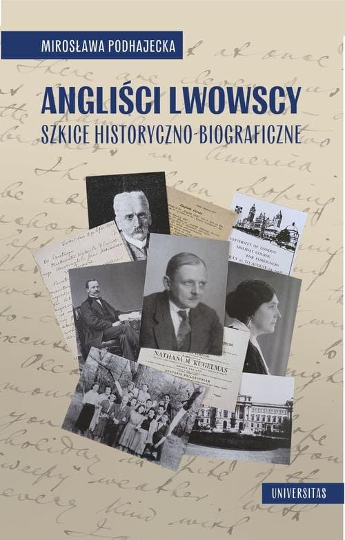 Angliści lwowscy. Szkice historyczno-biograficzne — Mirosława Podhajecka