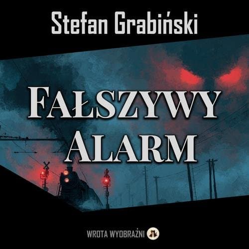 Fałszywy Alarm — Stefan Grabiński