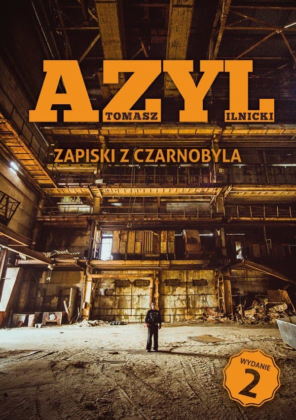 Azyl. Zapiski z Czarnobyla — Tomasz Ilnicki