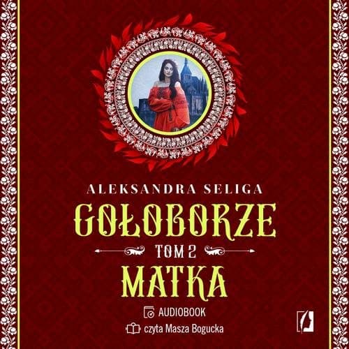 Matka. Gołoborze. Tom 2 — Aleksandra Seliga