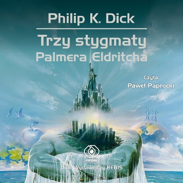 Trzy stygmaty Palmera Eldritcha — Philip K. Dick