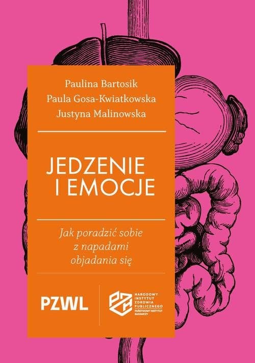 Jedzenie i emocje — Paulina Bartosik, Paula Gosa-Kwiatkowska, Justyna Malinowska