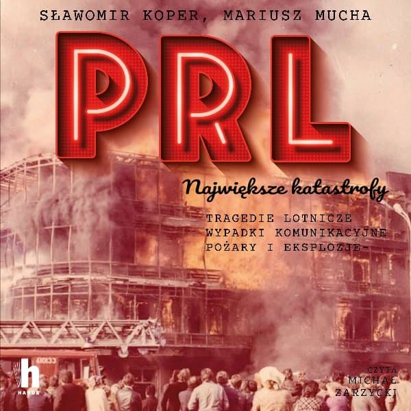 PRL. Największe katastrofy — Sławomir Koper, Mariusz Mucha