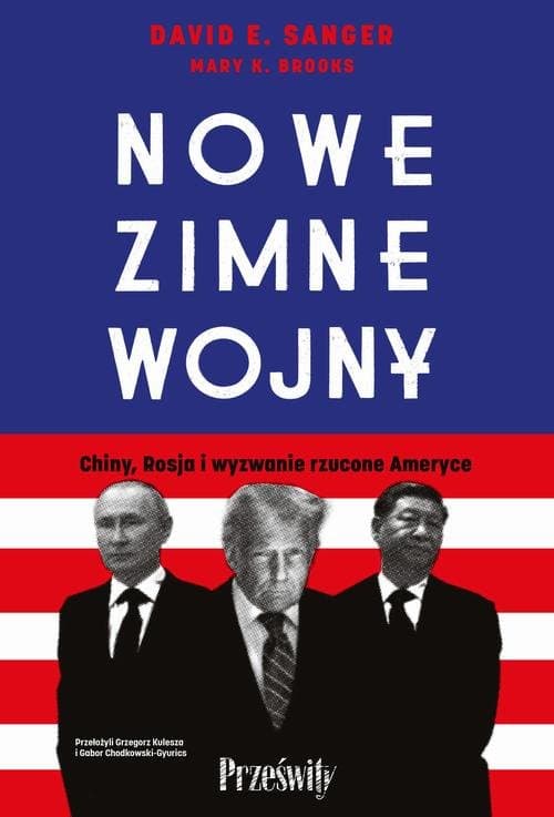 Nowe zimne wojny — David E. Sanger, Mary K. Brooks